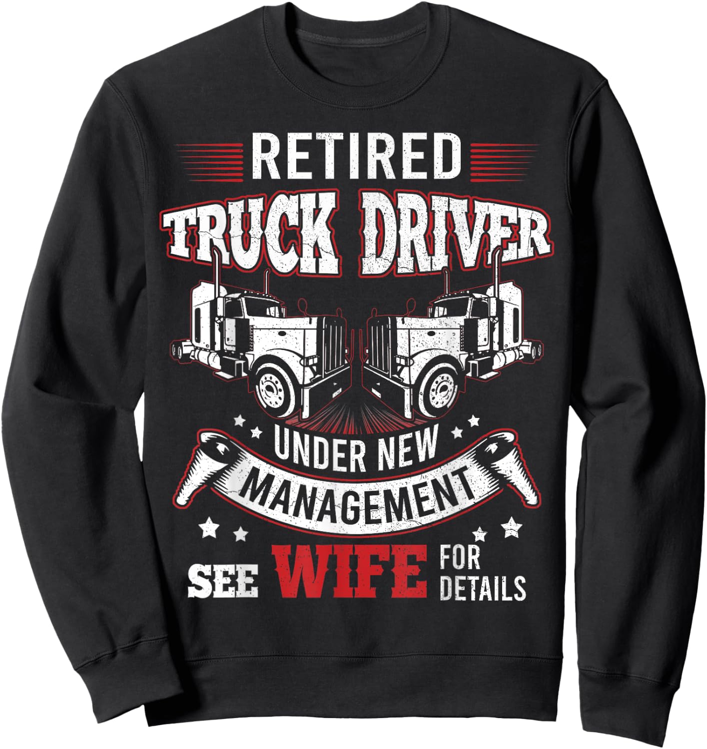 Retired Truck Driver Manage Wife Trucker Retirement Gift Sweatshirt - Sweatshirt | Black