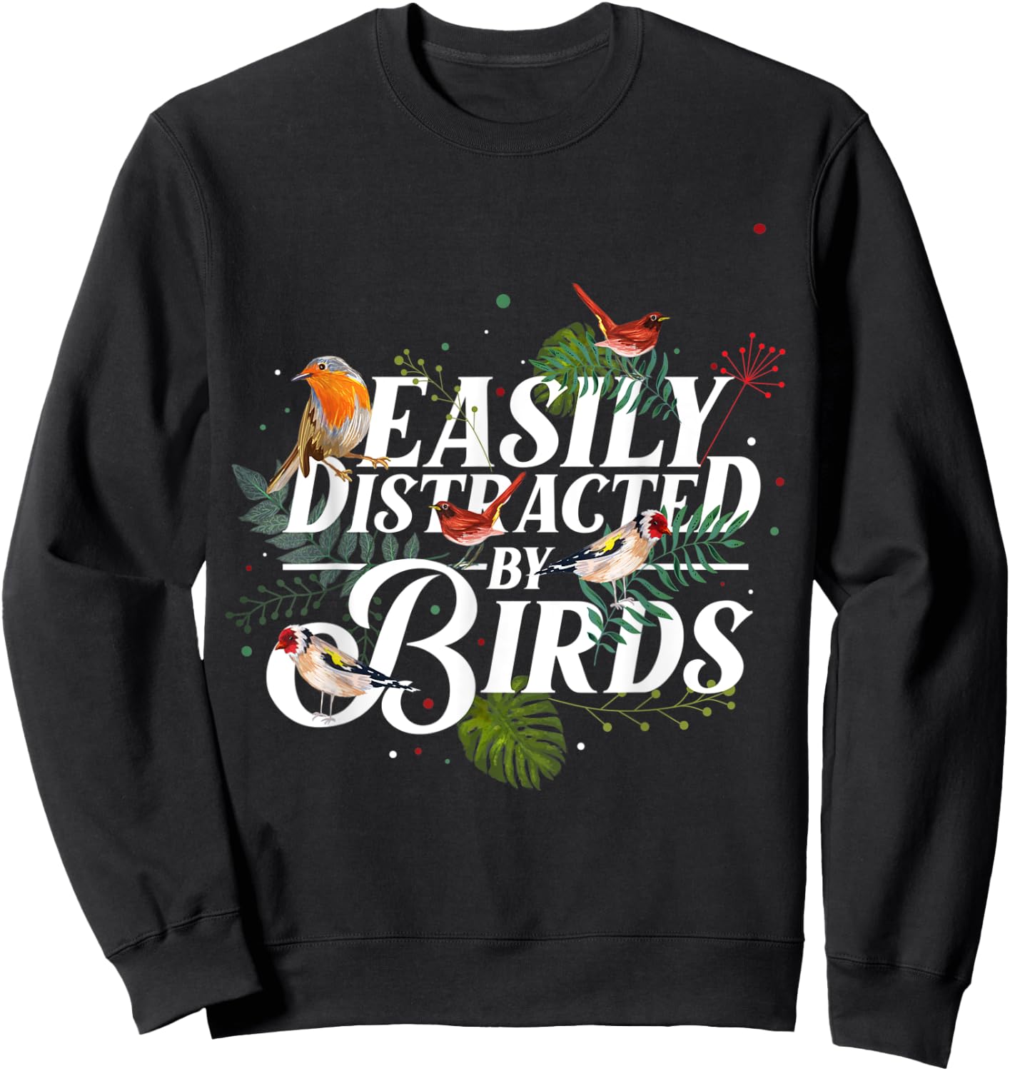 Easily Distracted By Birds Sweatshirt - Sweatshirt | Black