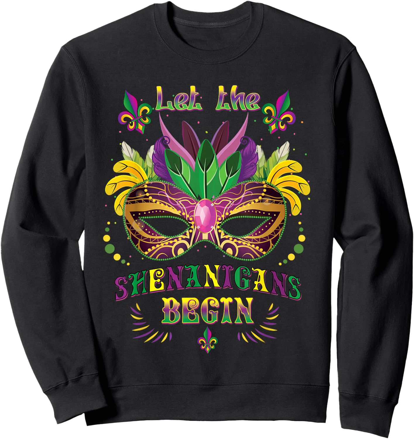 Mardi Gras Mask Costume Let The Shenanigans Begin Sweatshirt - Sweatshirt | Black