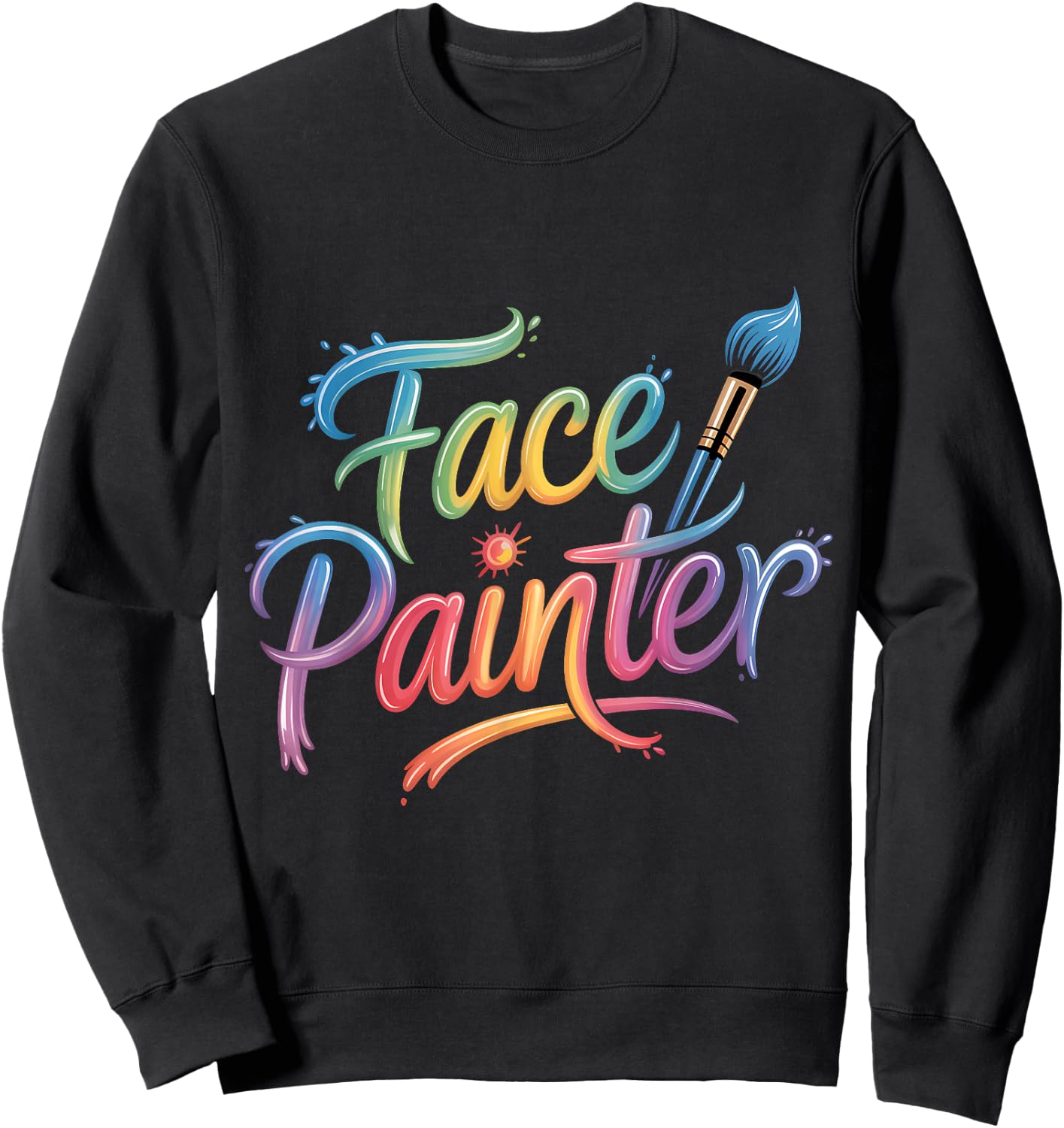 Face Painter Face Paint Face Painting Makeup Artist Sweatshirt - Sweatshirt | Black