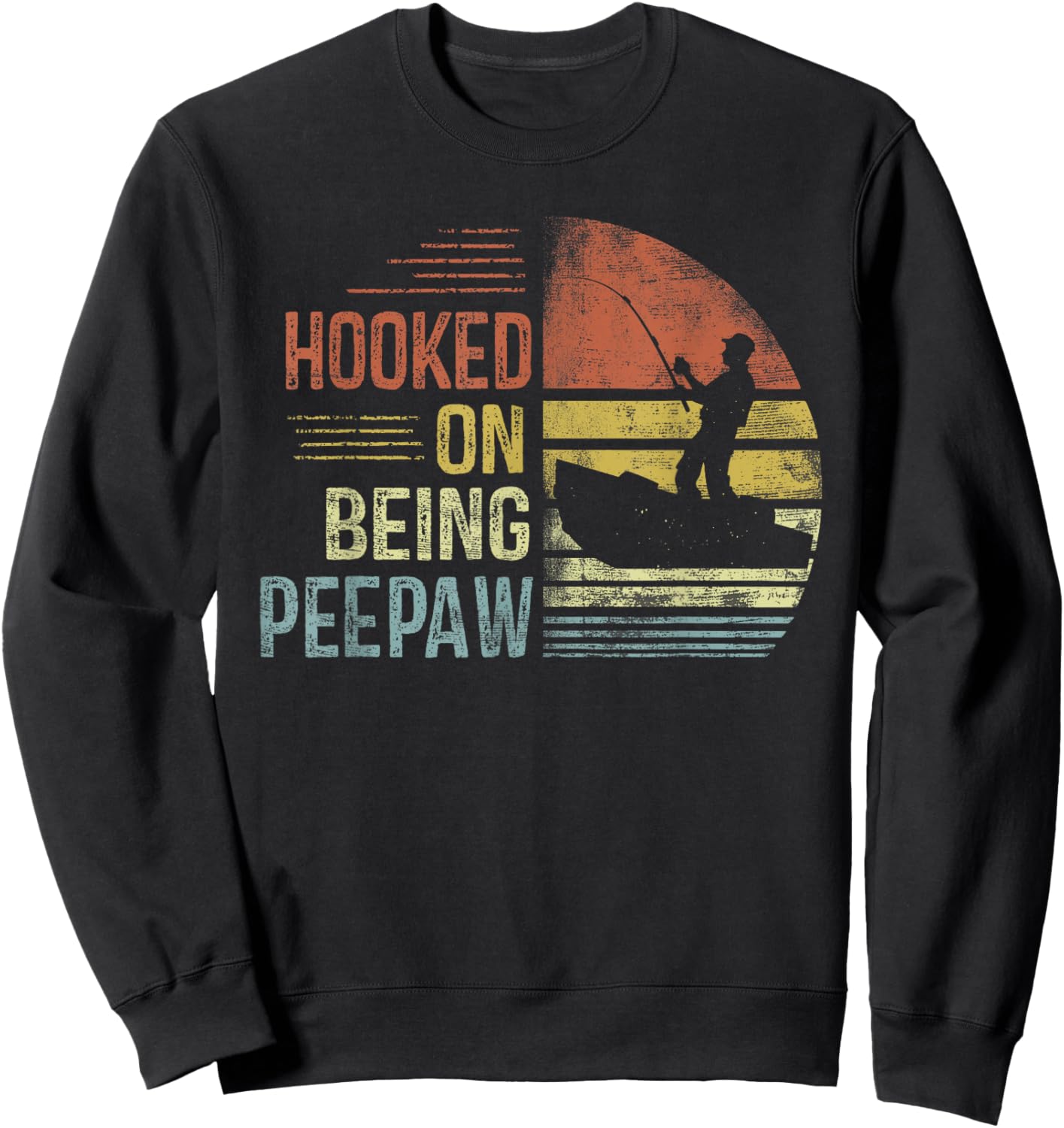 Hooked On Being Peepaw Fishing Gifts Peepaw Father's Day Sweatshirt - Sweatshirt | Black