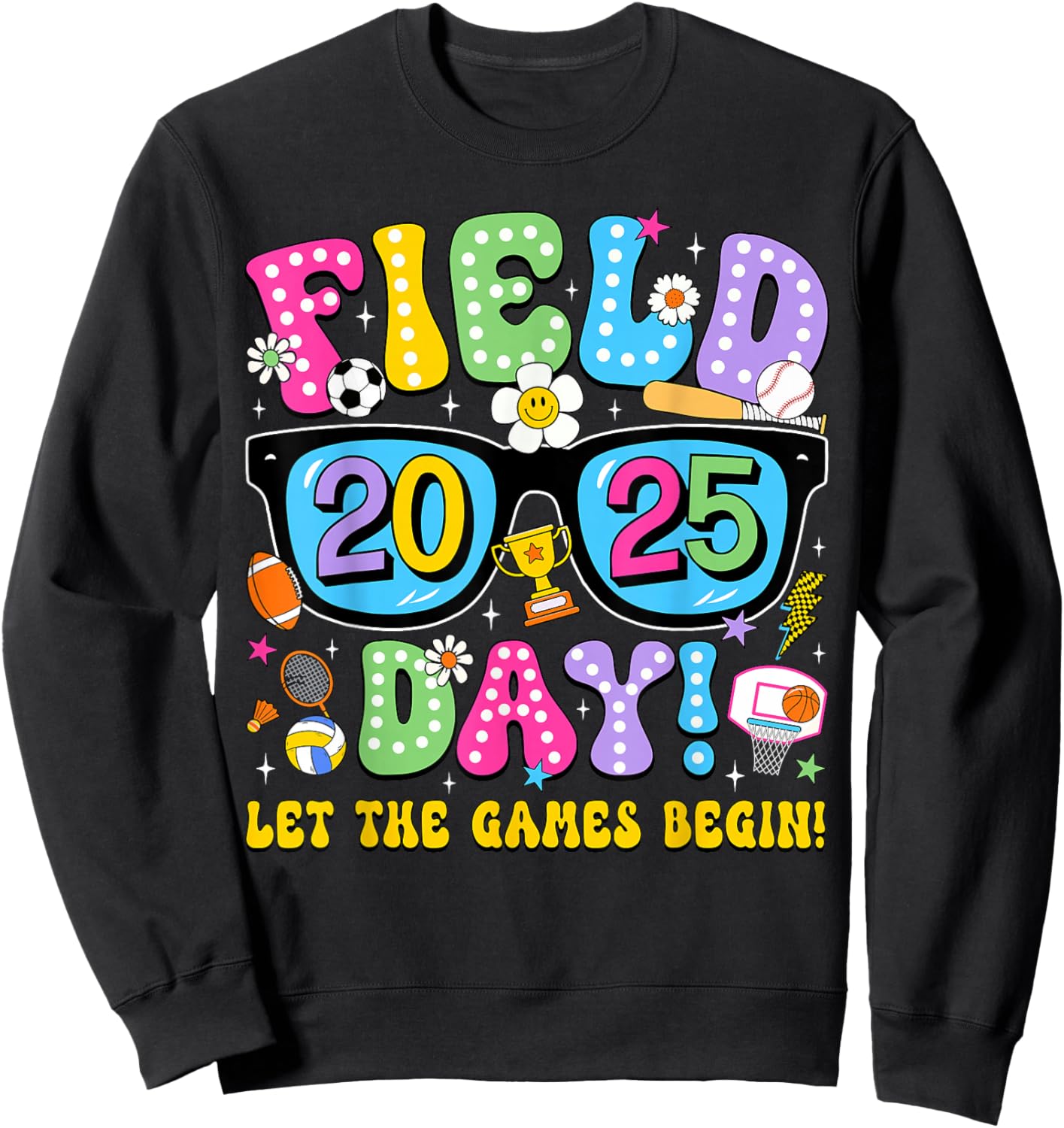 Field Day 2025 Let the Games Begin Field Trip Teacher Kids Sweatshirt - Sweatshirt | Black