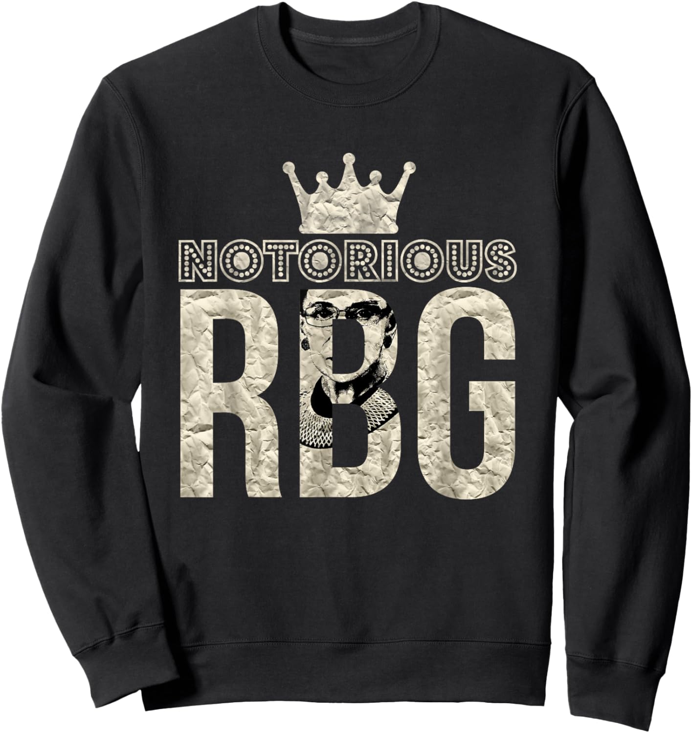 Notorious RBG Ruth - Rights Feminist Graphics Sweatshirt - Sweatshirt | Black