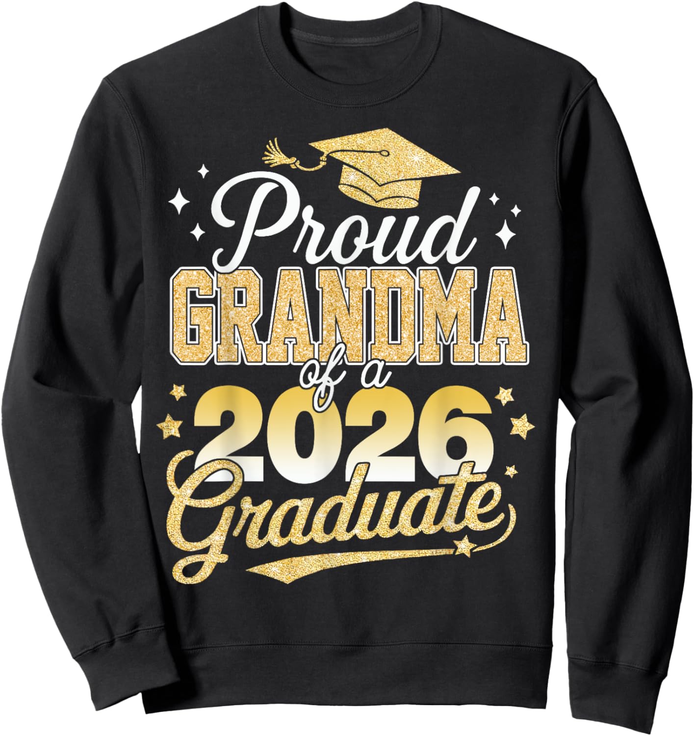 Proud Grandma Of A Class Of 2026 Graduate Senior 26 Sweatshirt - Sweatshirt | Black