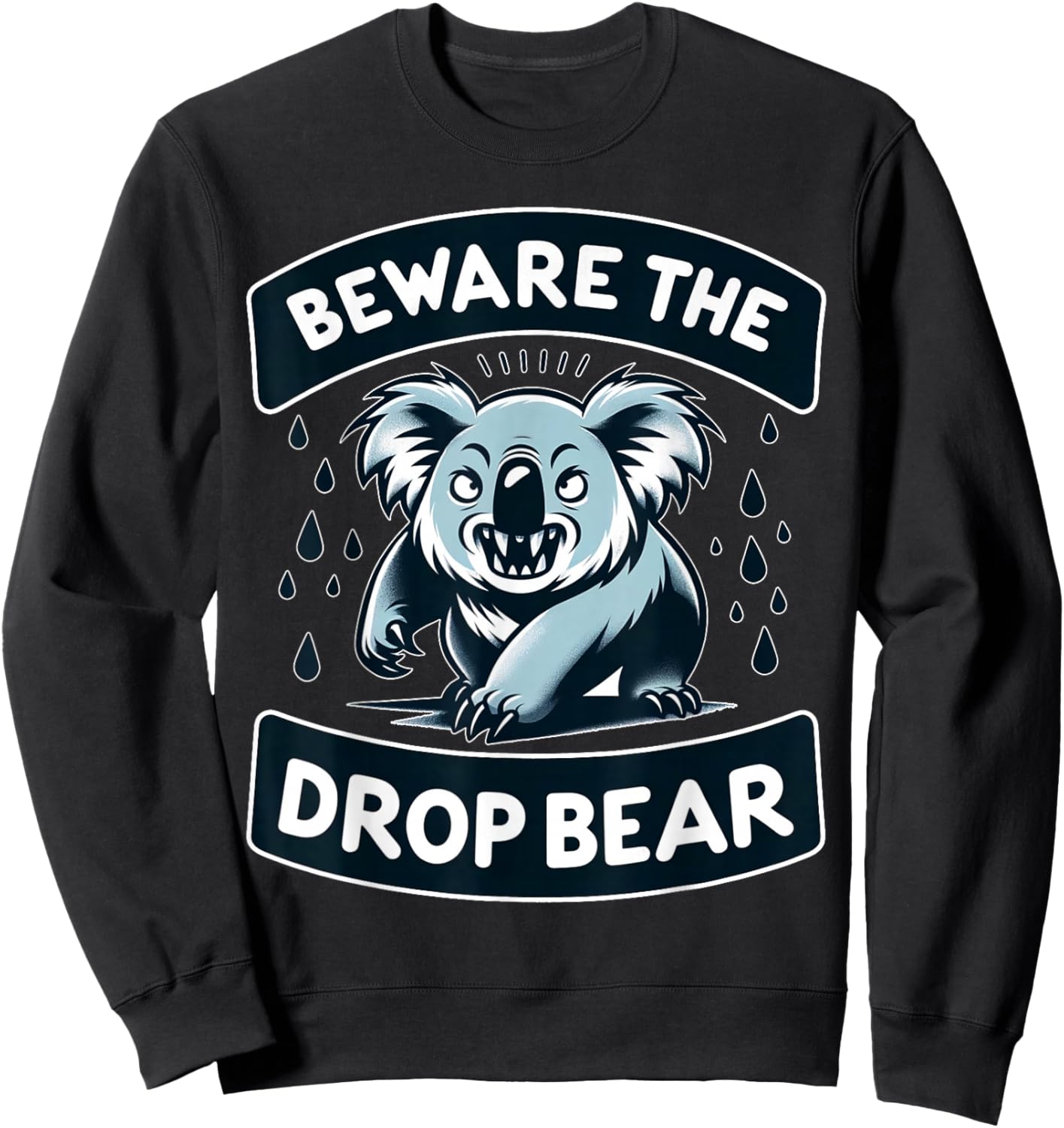 Drop Bears Aussie Drop Bears Merch Drop Bears Sweatshirt - Sweatshirt | Black
