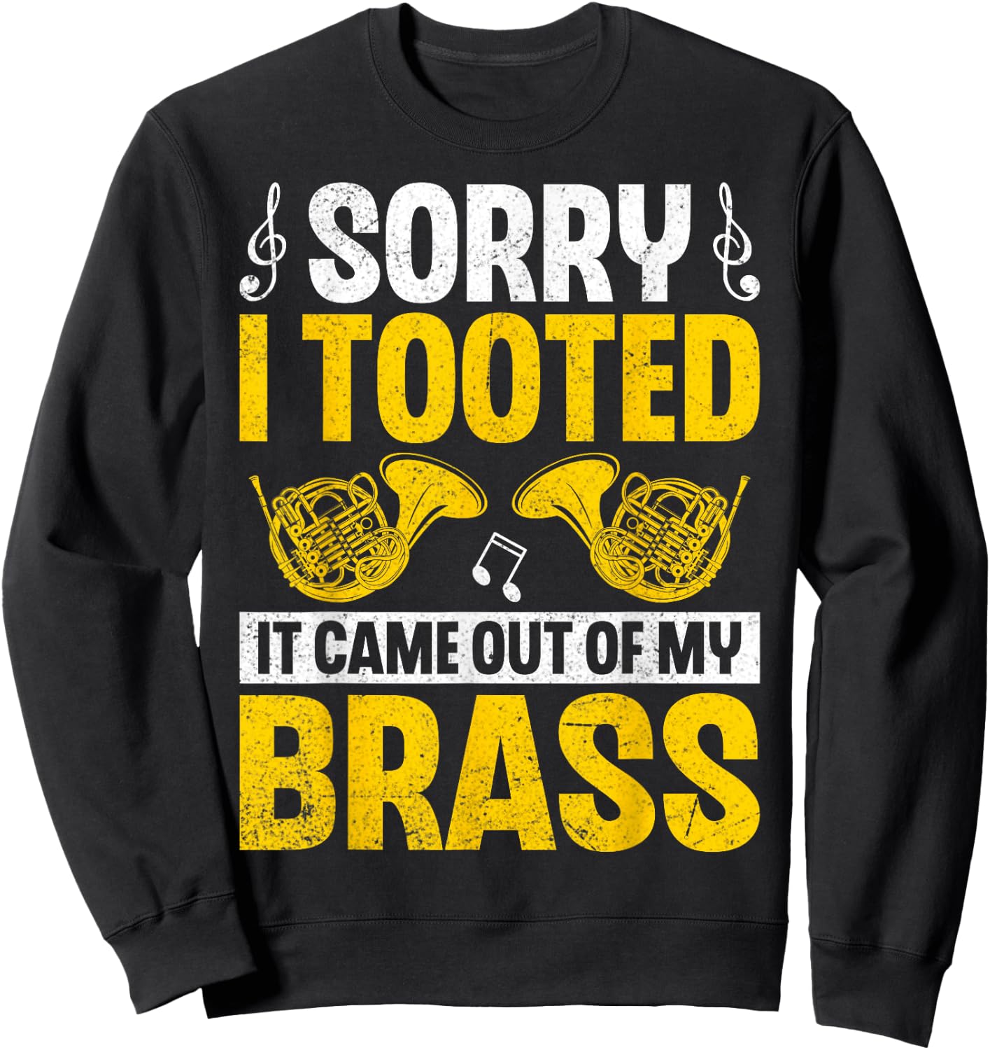 Sorry I Tooted Funny French Horn Marching Band Hornist Gifts Sweatshirt - Sweatshirt | Black
