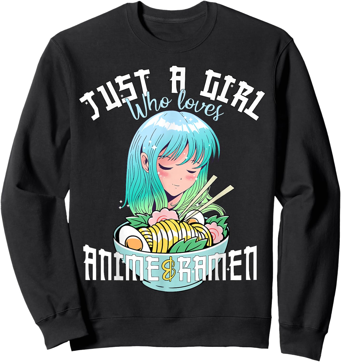 Anime Girl Shirt Just a Girl Who Loves Anime and Ramen Sweatshirt - Sweatshirt | Black