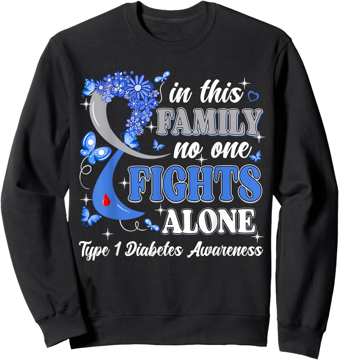 In This Family No One Fight Alone Type 1 Diabetes Awareness Sweatshirt - Sweatshirt | Black