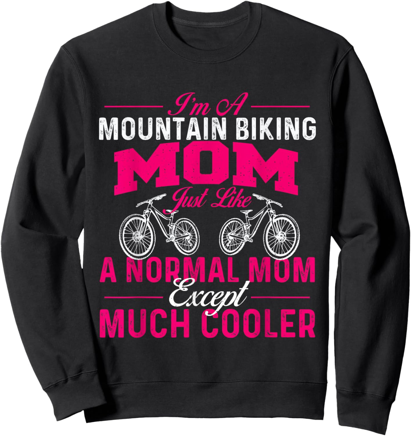 I'm A Mountain Biking Mom - Cyclist Cycling Coach Bicycle Sweatshirt - Sweatshirt | Black