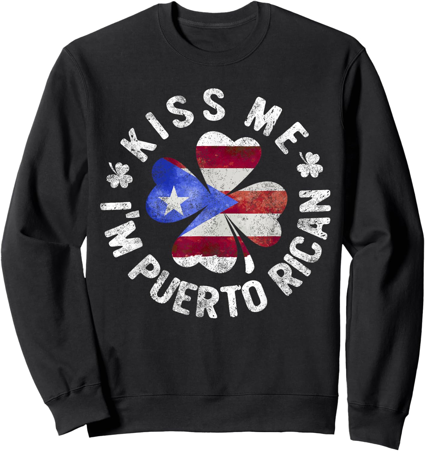 Kiss Me I'm Puerto Rican Patrick's Day Puerto Rico Sweatshirt - Sweatshirt | Black