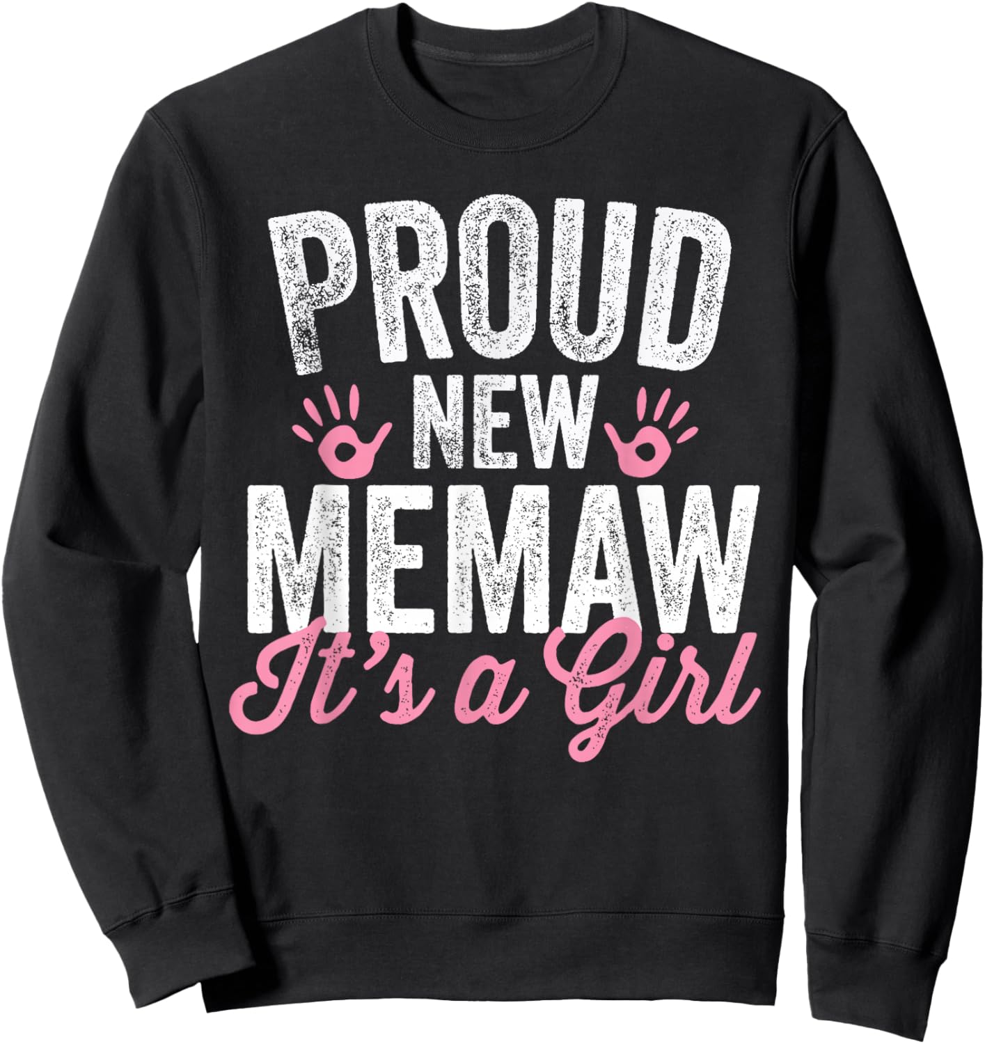 Proud New Memaw It's A Girl Mother Soon To Be Mom Sweatshirt - Sweatshirt | Black