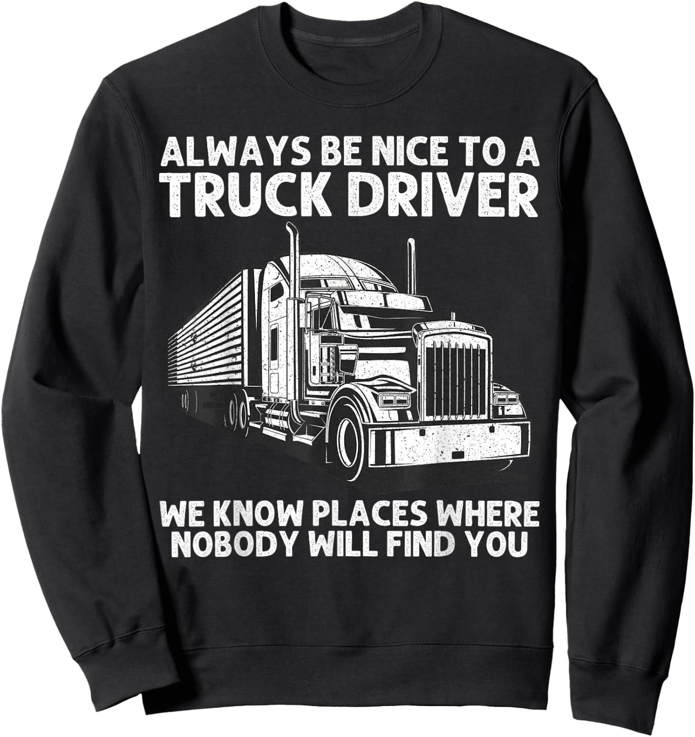 Best Truck Driver Art Dad Women Trucking CDL Trucker Sweatshirt - Sweatshirt | Black