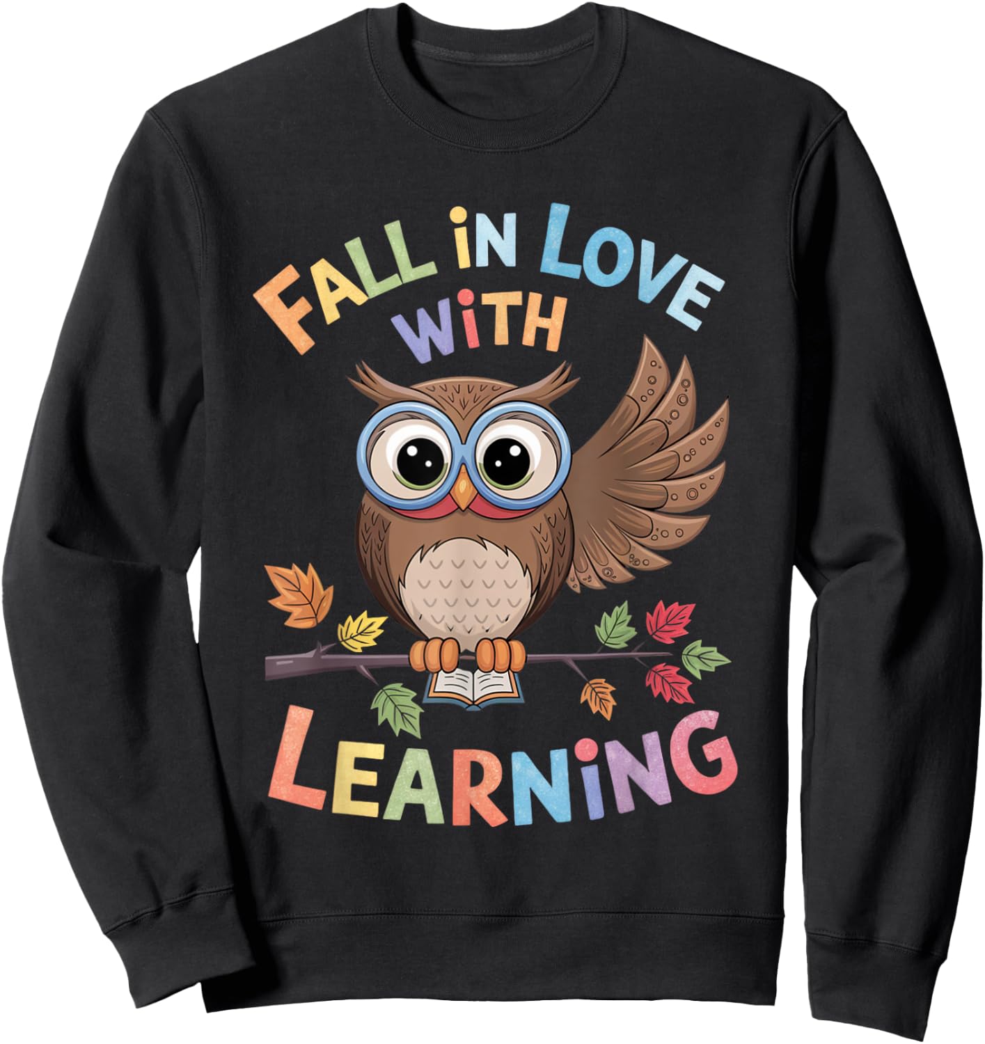 Fall In Love With Learning Owl Funny Thanksgiving Teacher Sweatshirt - Sweatshirt | Black