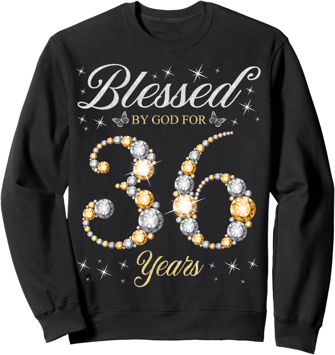 Blessed By God For 36 Years Old 36th Birthday Party Sweatshirt - Sweatshirt | Black