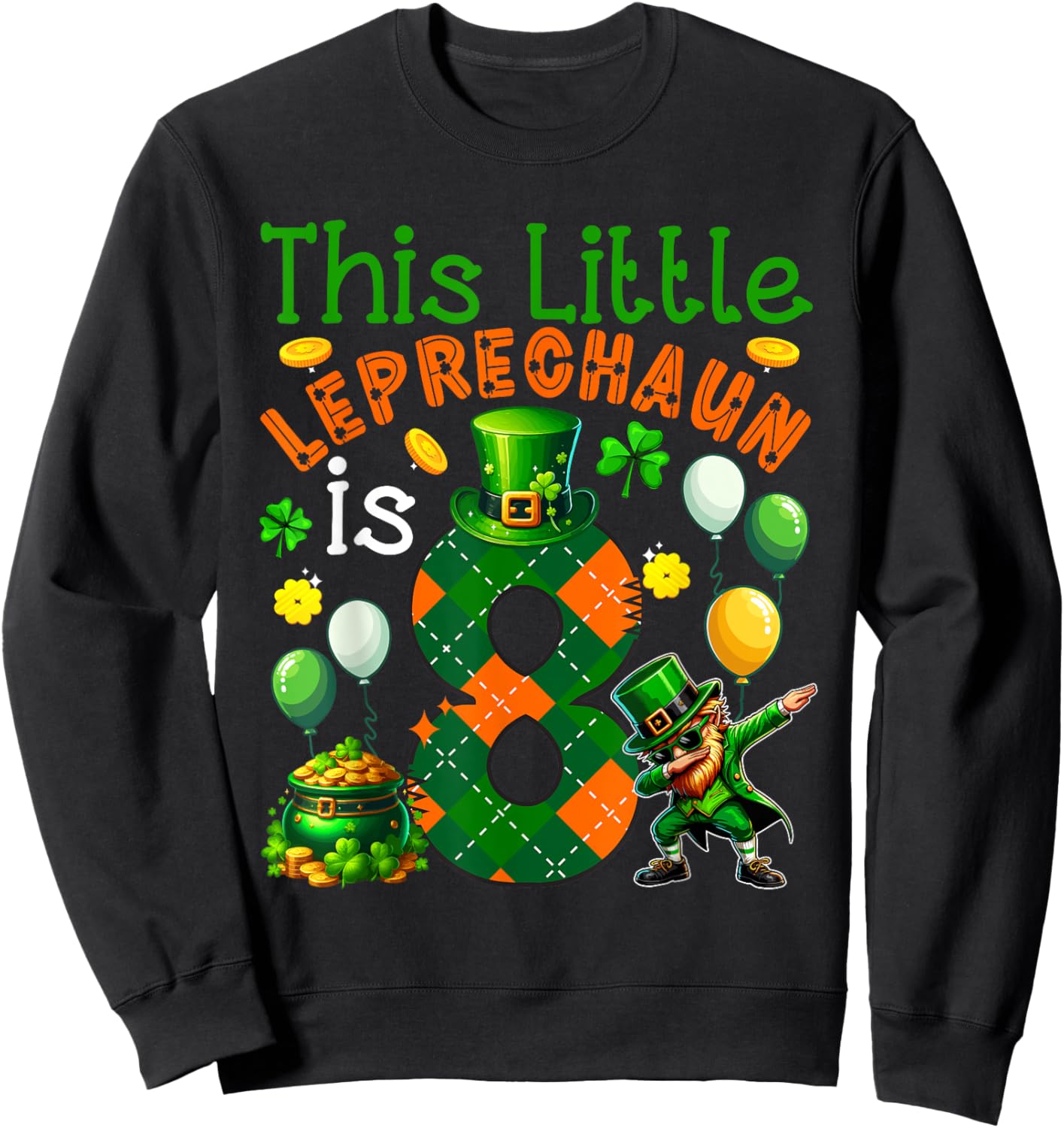 Leprechaun Is 8 Years Old St. Patrick's Day 8th Birthday Kids Sweatshirt - Sweatshirt | Black