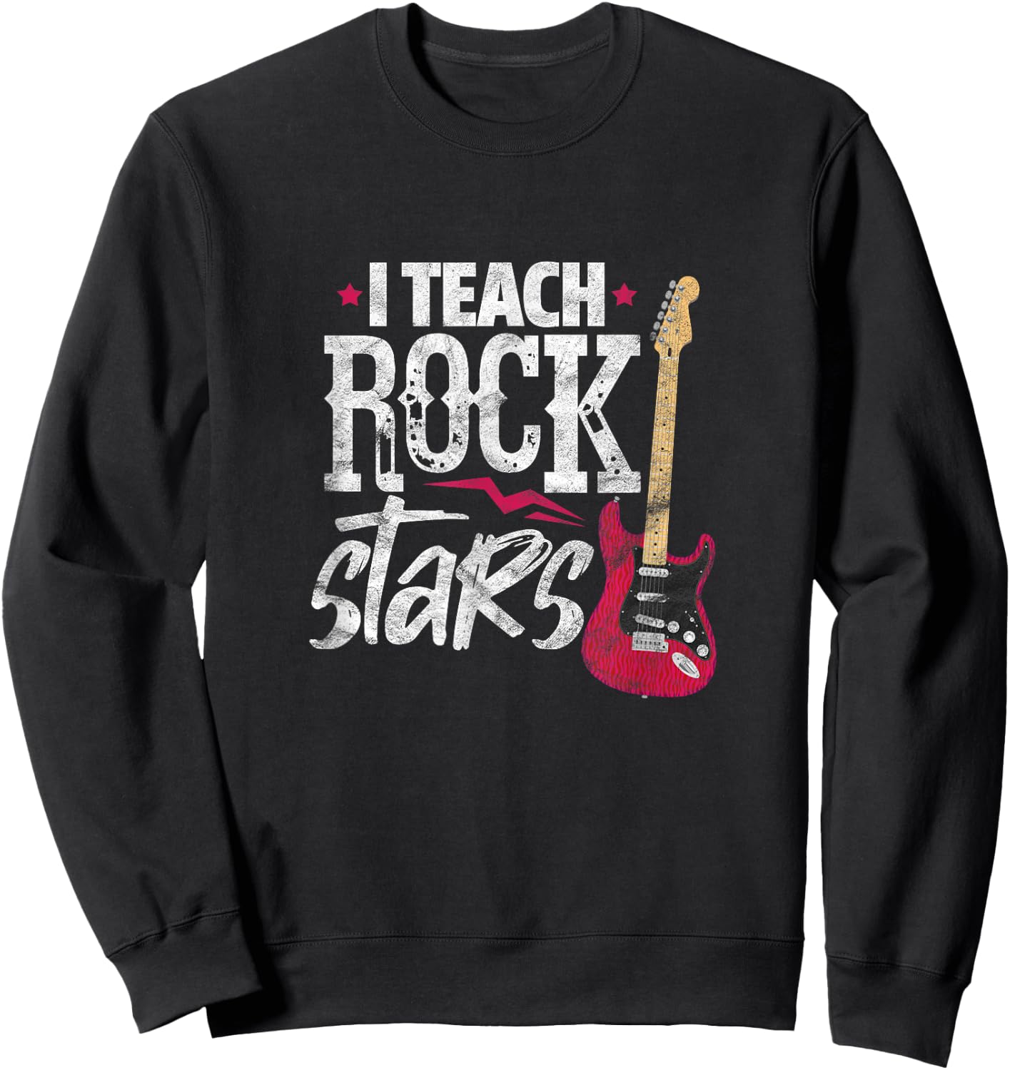 I Teach Rock Stars Funny Music Teacher Guitar Player Sweatshirt - Sweatshirt | Black