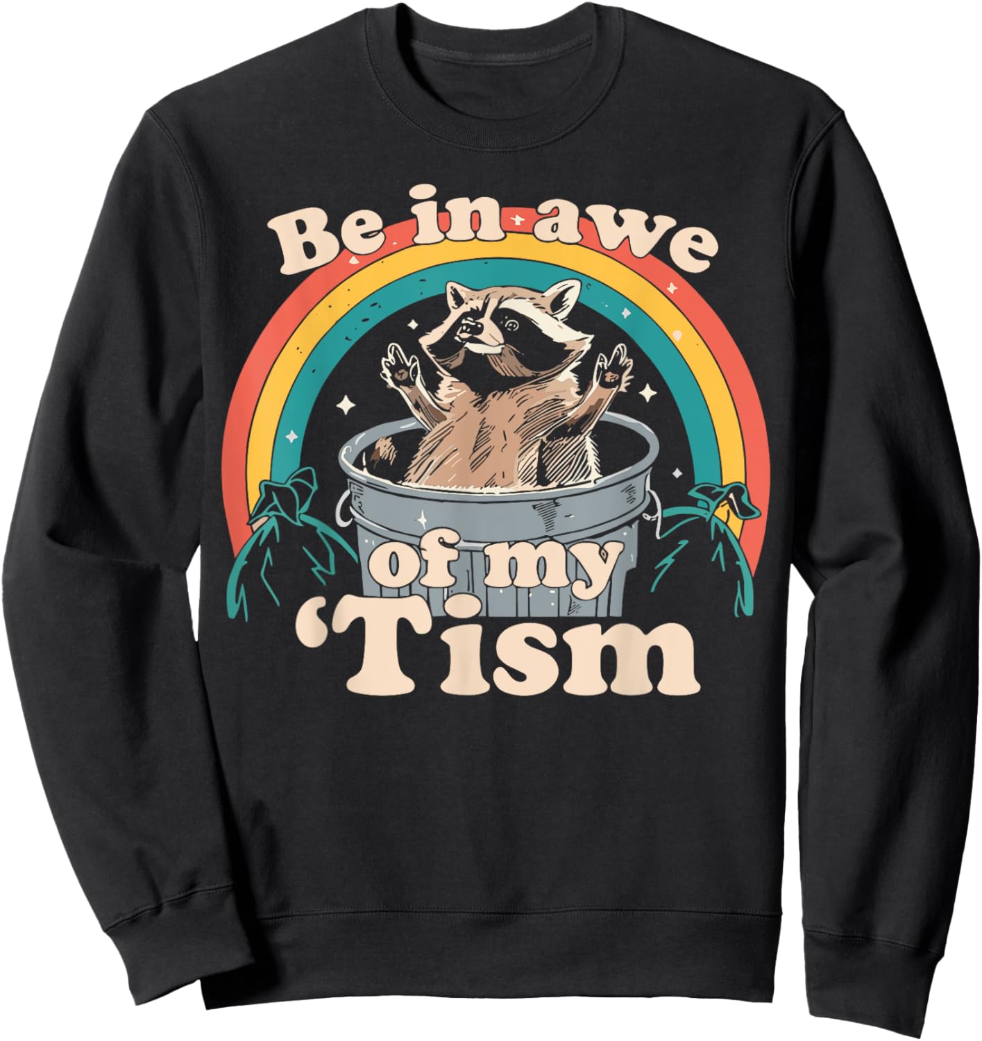 Be in Awe of My Tism Meme Funny Meme Internet Memes Gen Z Sweatshirt - Sweatshirt | Black