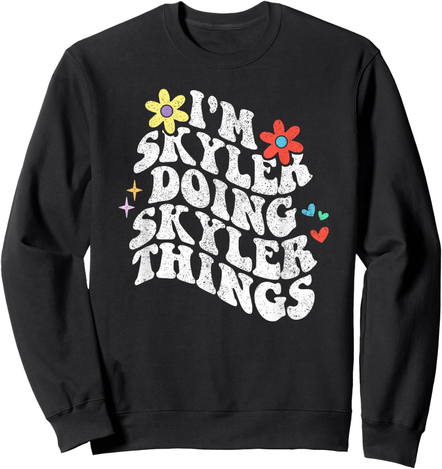 Retro Groovy Im Skyler Doing Skyler Things Funny Mothers Day Sweatshirt - Sweatshirt | Black