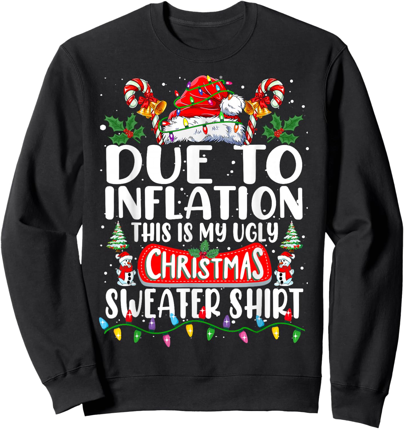 Due to Inflation Ugly Christmas Sweaters Funny Men Women Sweatshirt - Sweatshirt | Black