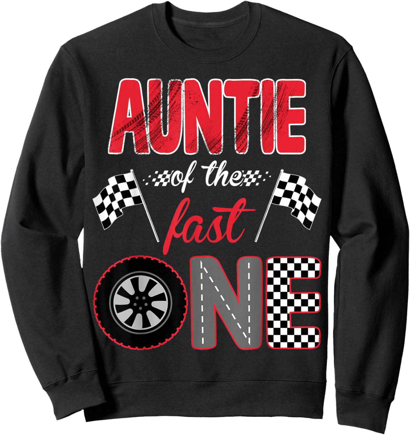 Auntie of The Fast One Birthday 1st Race Car Family Sweatshirt - Sweatshirt | Black