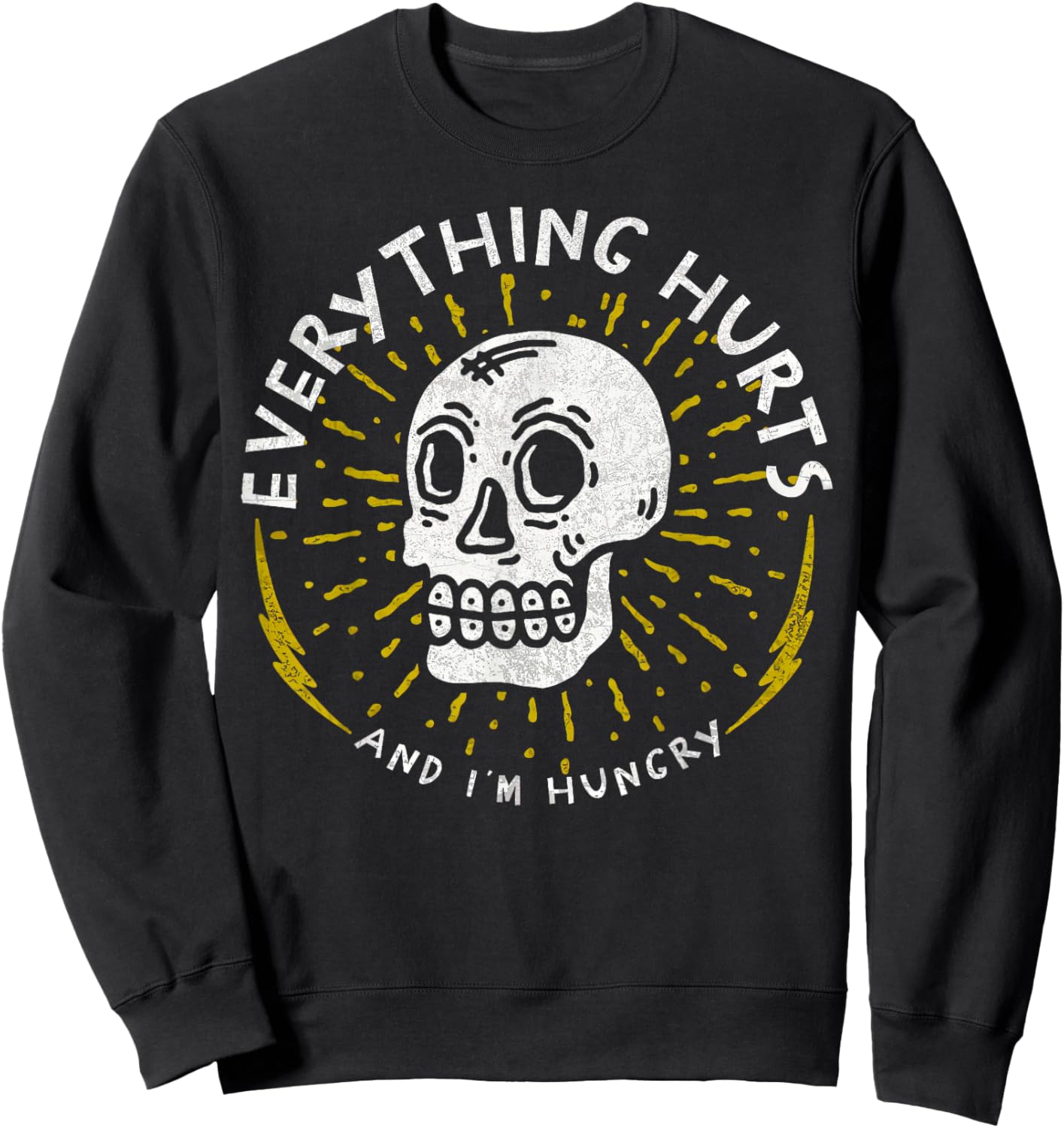 Skull Everything Hurts And I'm Hungry Funny Gym Workout Sweatshirt - Sweatshirt | Black