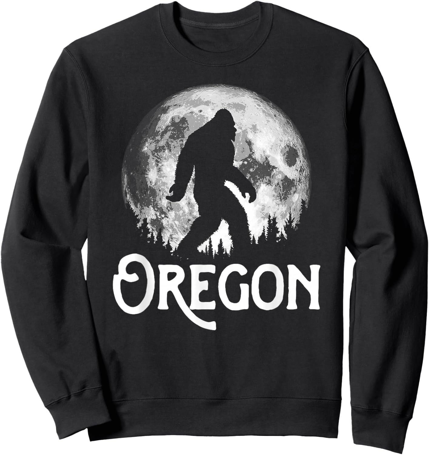 Oregon Bigfoot at Night! Cool Full Moon & Trees Sasquatch Sweatshirt - Sweatshirt | Black