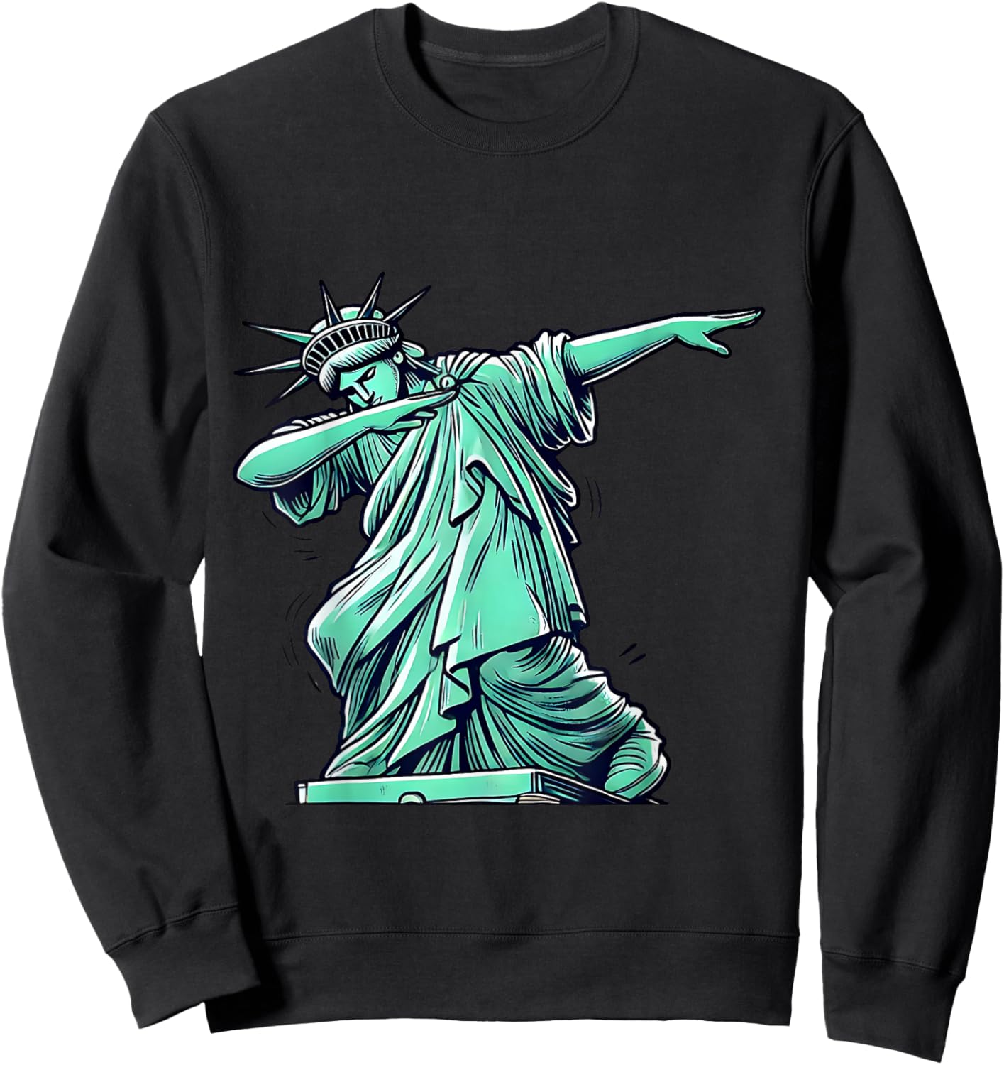 Statue Of Liberty Dabbing Funny Patriotic Sweatshirt - Sweatshirt | Black