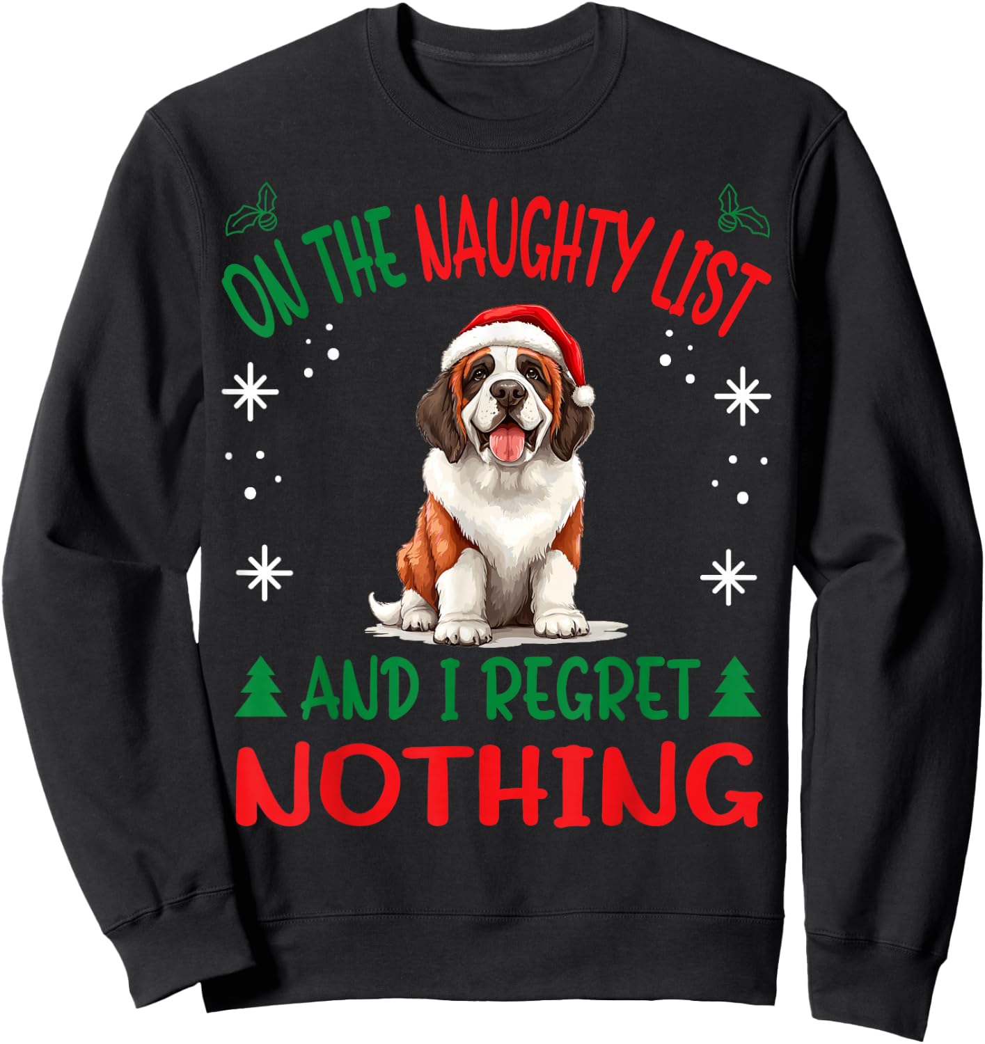 Cute St. Bernard Dog Christmas On The Naughty List and I Sweatshirt - Sweatshirt | Black
