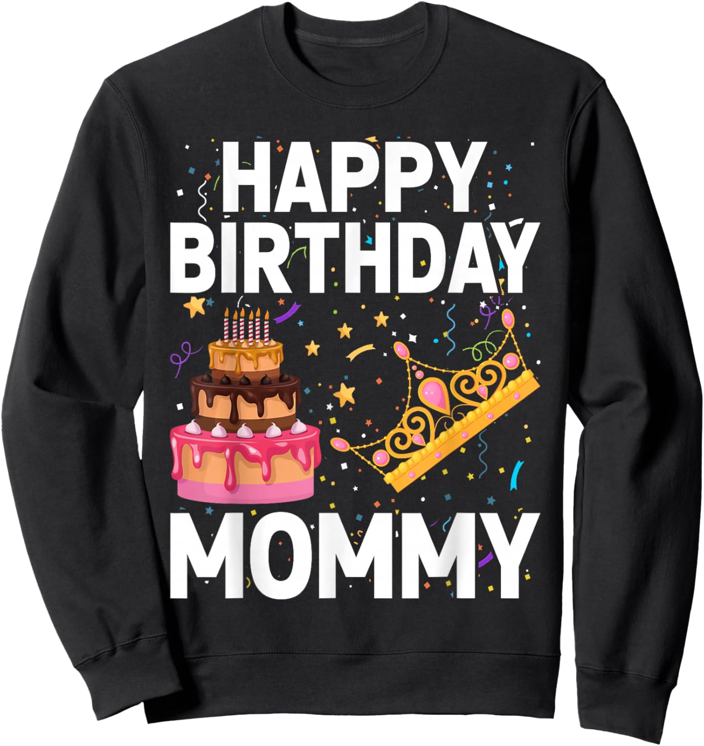 Happy Birthday Mommy Cute Toddler Mom's Birthday Sweatshirt - Sweatshirt | Black