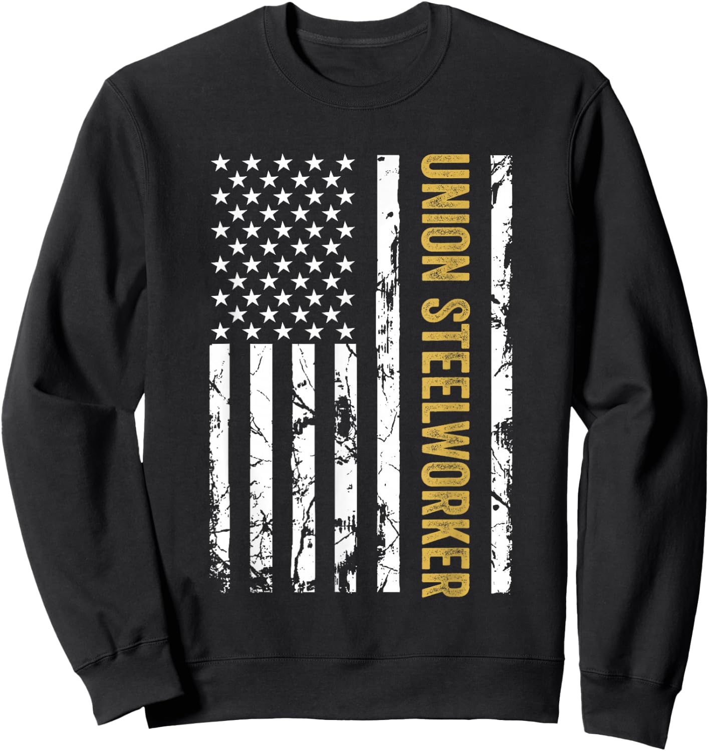 Union Steelworker USA American Flag Pro Union Workers Rights Sweatshirt - Sweatshirt | Black