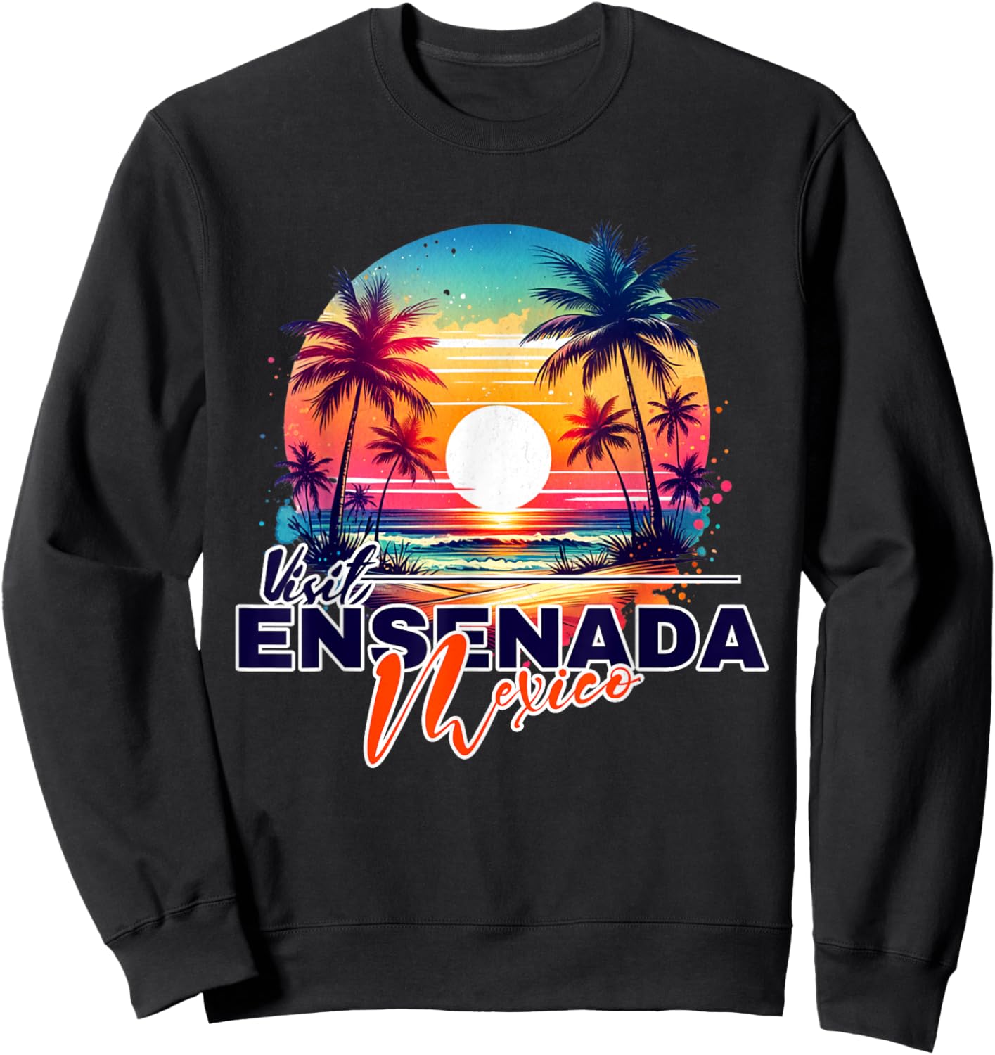 Ensenada Mexico Sunset Beach Palm Tree Souvenir Sweatshirt - Sweatshirt | Black