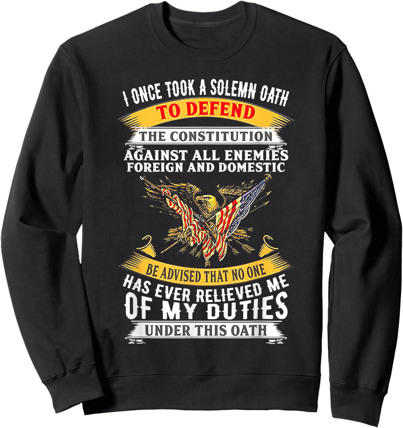 I Once A Solemn Oath To Defend The Constitution Sweatshirt - Sweatshirt | Black