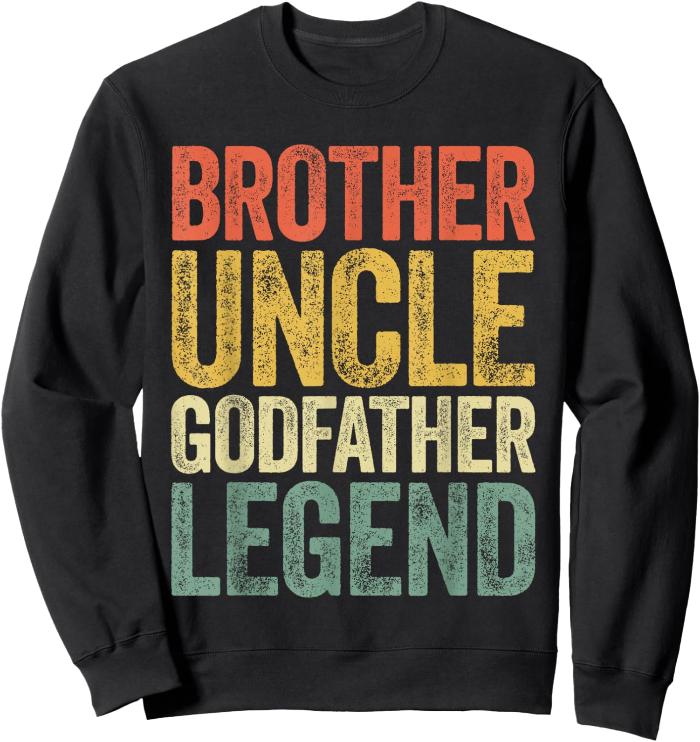 Brother Uncle Godfather Legend Shirt Proposal Fathers Day Sweatshirt - Sweatshirt | Black