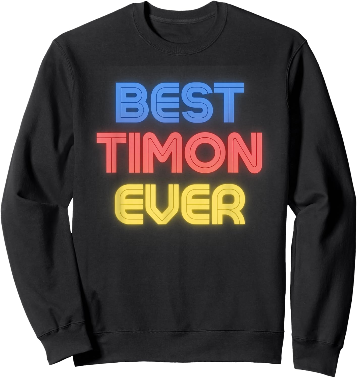 Best Timon Ever - Funny Timon Name Timon Sweatshirt - Sweatshirt | Black