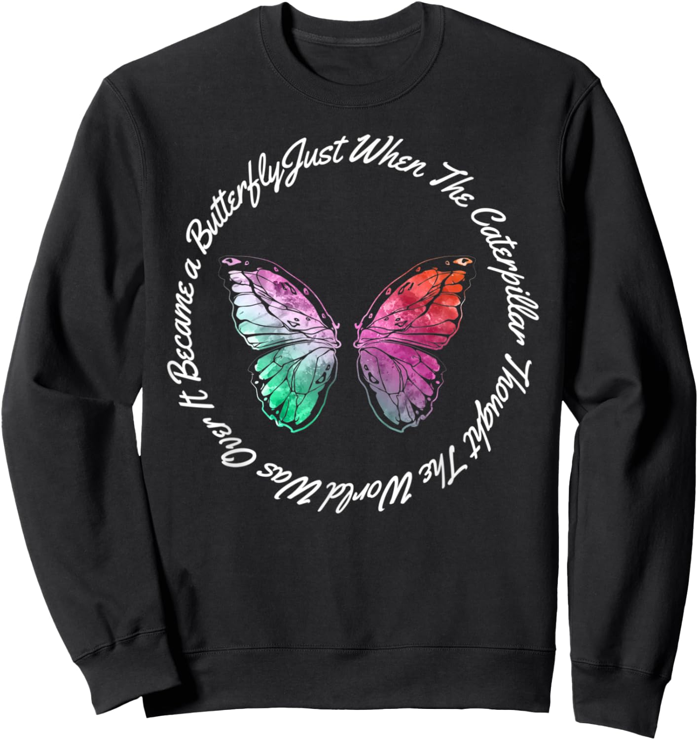 Just When the Caterpillar Thought the World Was over Sweatshirt - Sweatshirt | Black