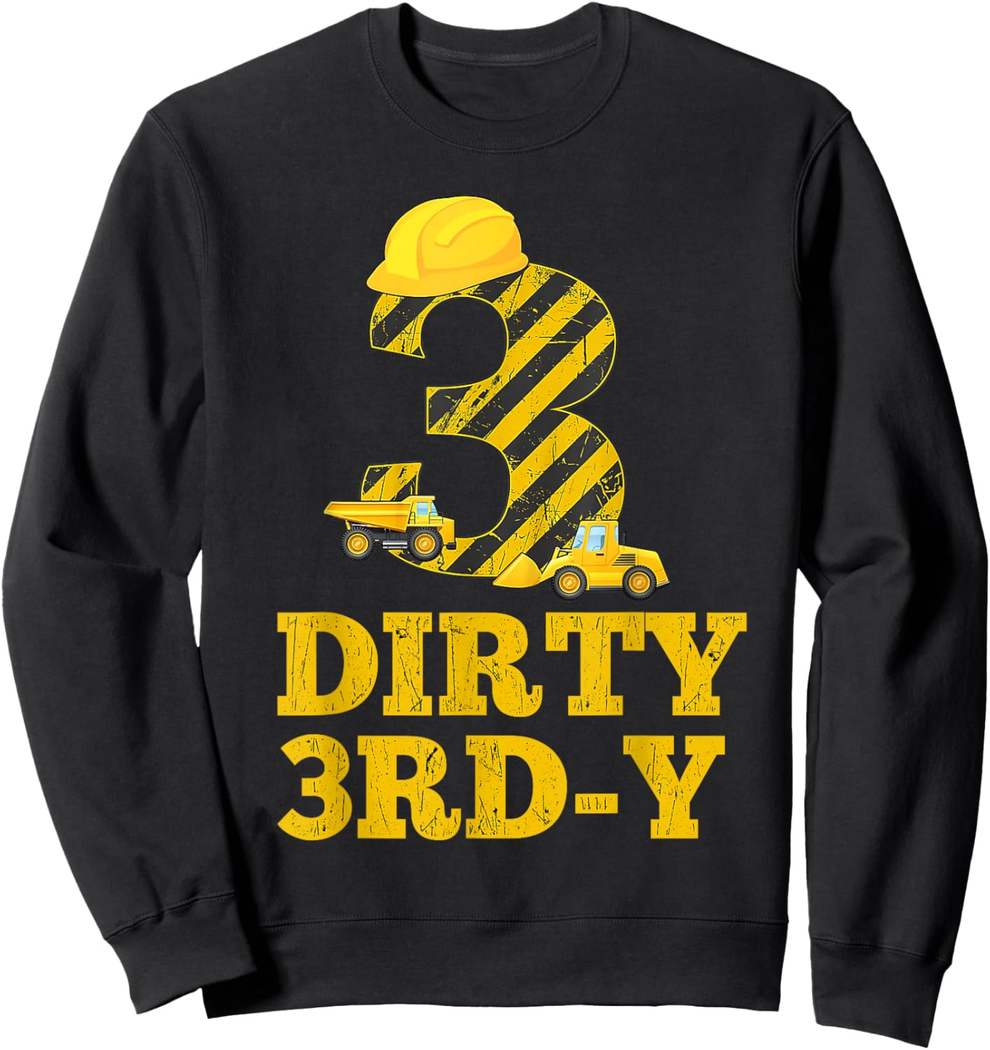 Dirty 3rd-y Birthday Party Construction Boy 3rd Bday Sweatshirt - Sweatshirt | Black
