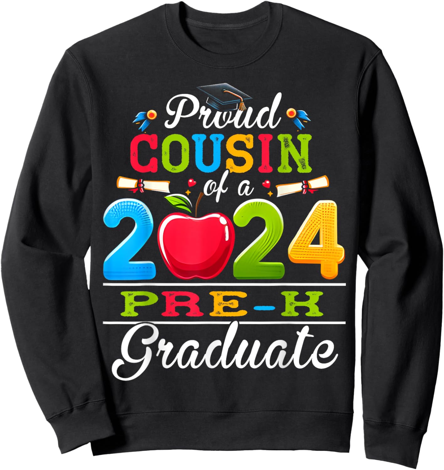 Proud Cousin Of A 2024 Pre-K Graduate Funny Family Lover Sweatshirt - Sweatshirt | Black