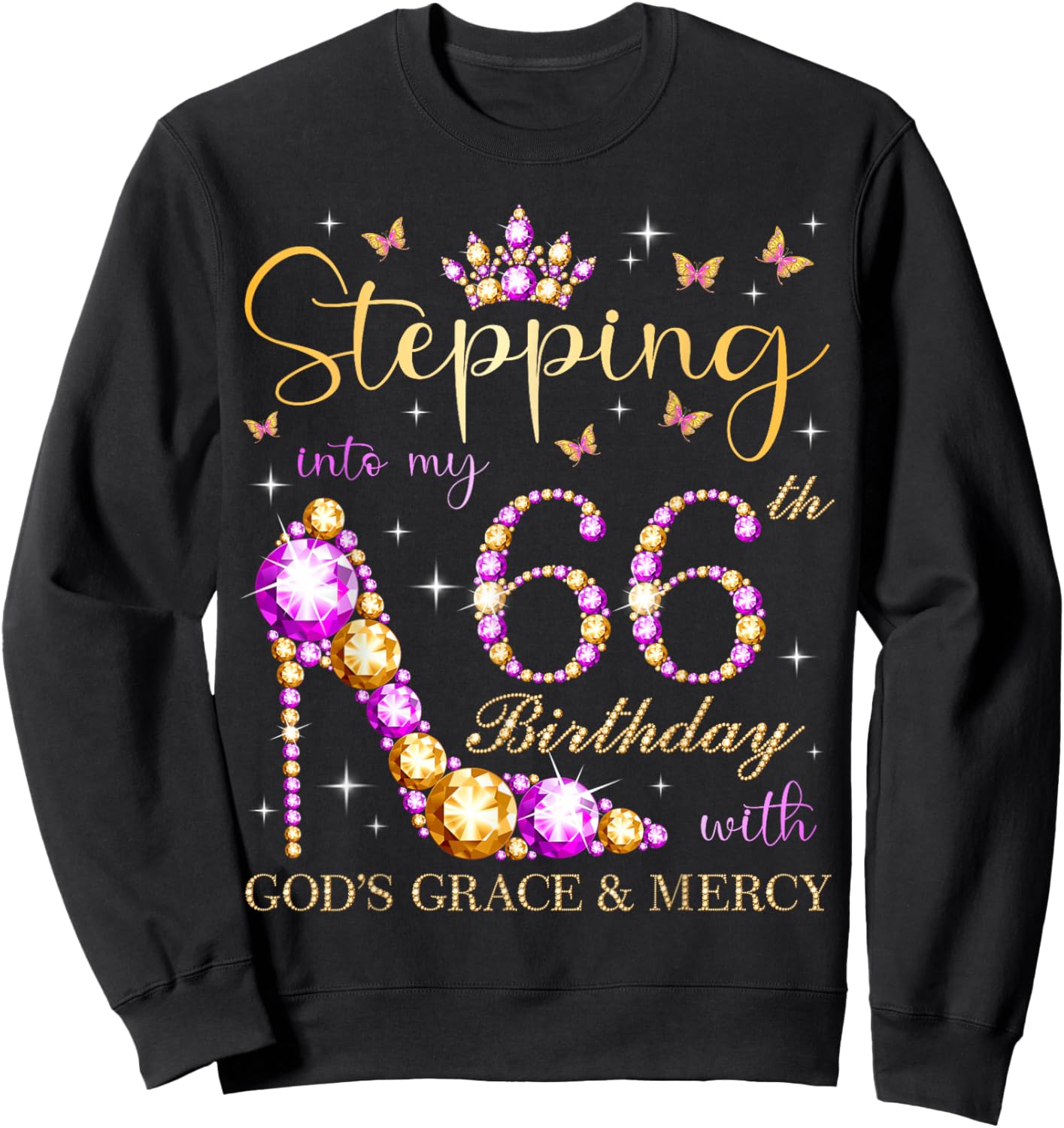 Stepping Into My 66th Birthday With God's Grace & Mercy Sweatshirt - Sweatshirt | Black