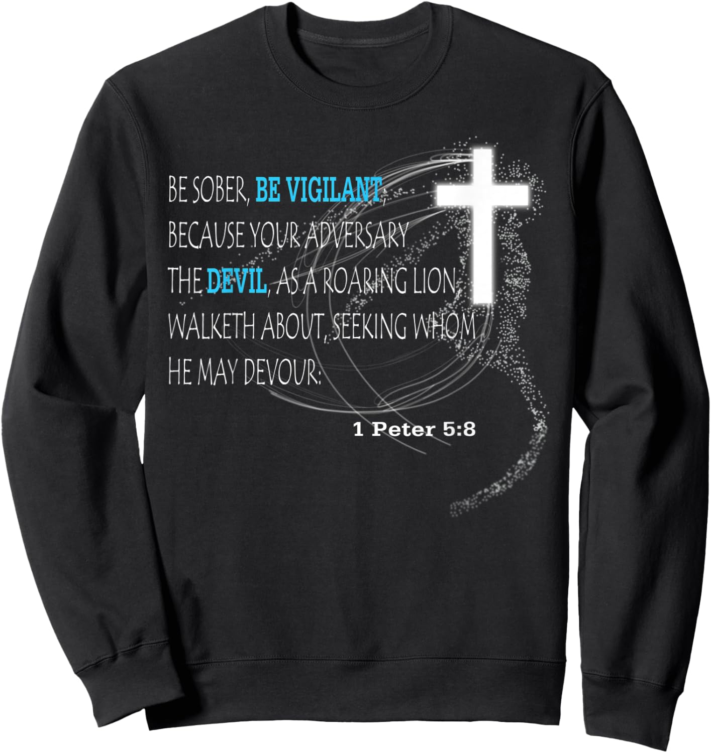 1 Peter 5:8 Sweatshirt - Sweatshirt | Black