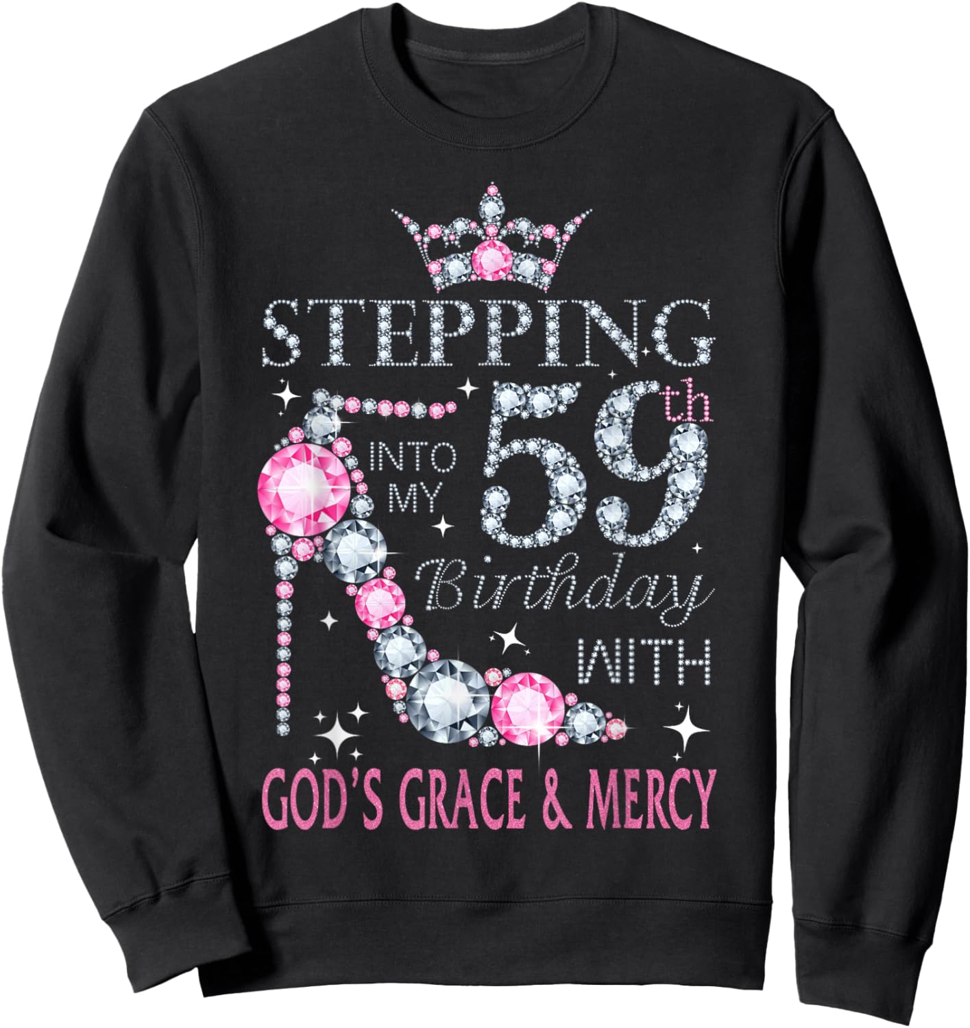Stepping into my 59th birthday with God's grace & Mercy Lady Sweatshirt - Sweatshirt | Black
