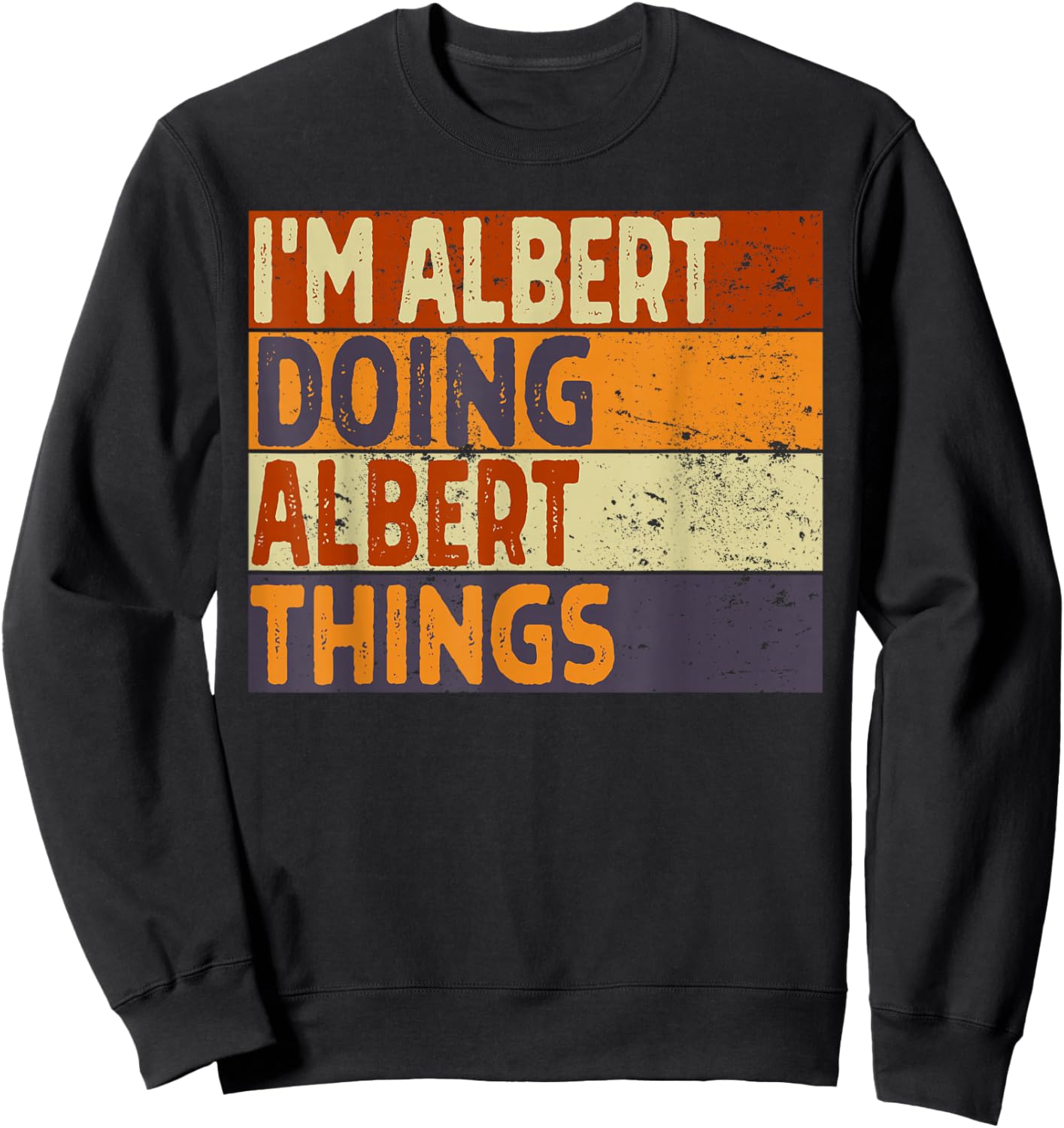 Retro I'm Albert Doing Albert Things Lustiger Geburtstags-Witz Sweatshirt - Sweatshirt | Black