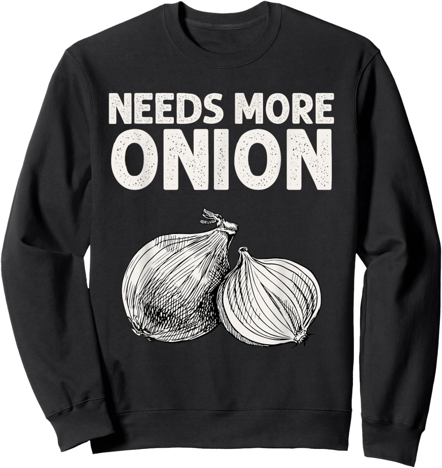 Needs More Onion Sweatshirt - Sweatshirt | Black