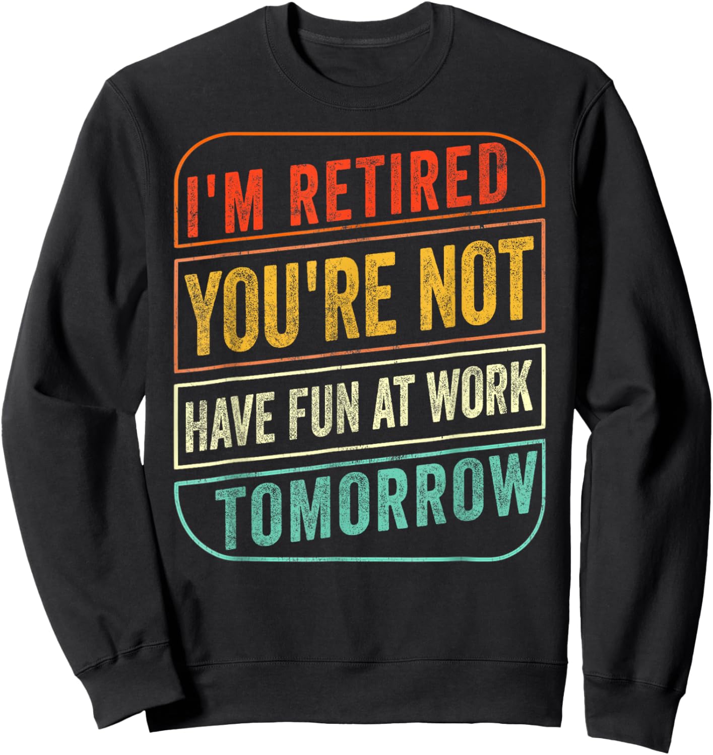 Retirement Gift Retired Retirement Gift Funny Retirement Sweatshirt - Sweatshirt | Black