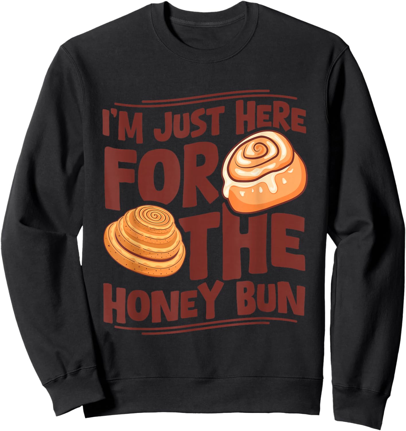 I'm Just Here for The Honey Bun - Honey Bun Fan Sweatshirt - Sweatshirt | Black