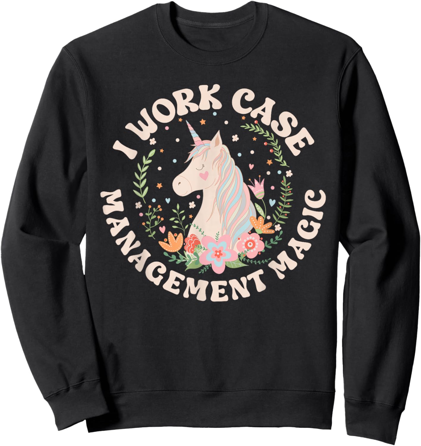 Nurse Case Management Magic Nurse Case Manager Appreciation Sweatshirt - Sweatshirt | Black