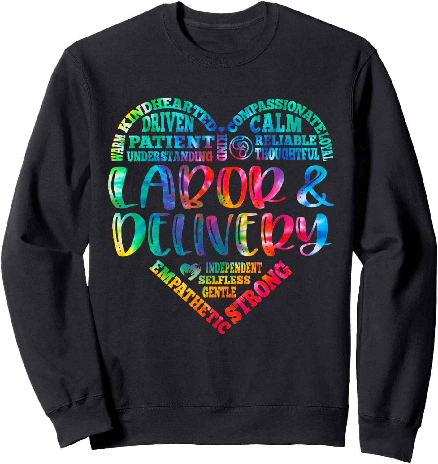 Tie Dye Typography Heart Labor and Delivery Nurse L&D Nurse Sweatshirt - Sweatshirt | Black