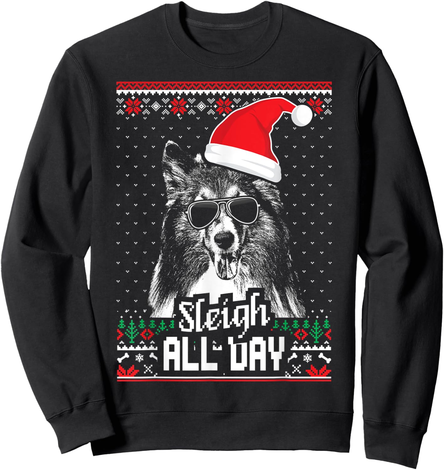 Sleigh all Day Funny Shetland Sheepdog Christmas Sweatshirt - Sweatshirt | Black