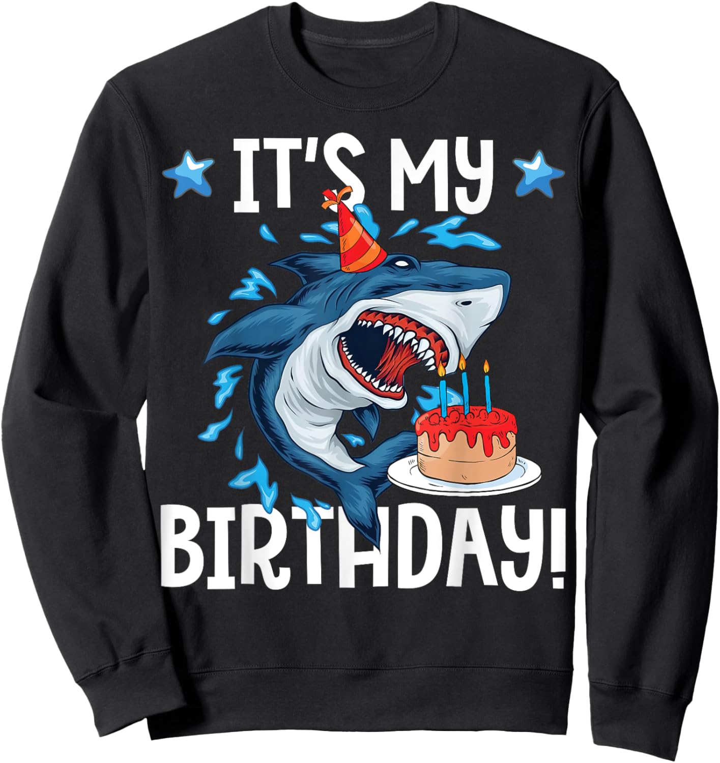 It's My Birthday Shark Shirt Gift Girls Boys Adults Sweatshirt - Sweatshirt | Black