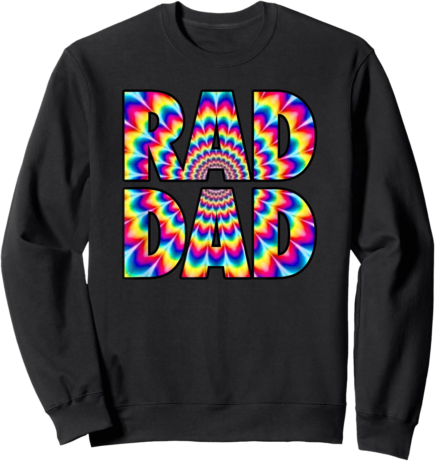 Rad Dad - Trippy Hippie Tie-Dye Rainbow 70s Vibes Novelty Sweatshirt - Sweatshirt | Black