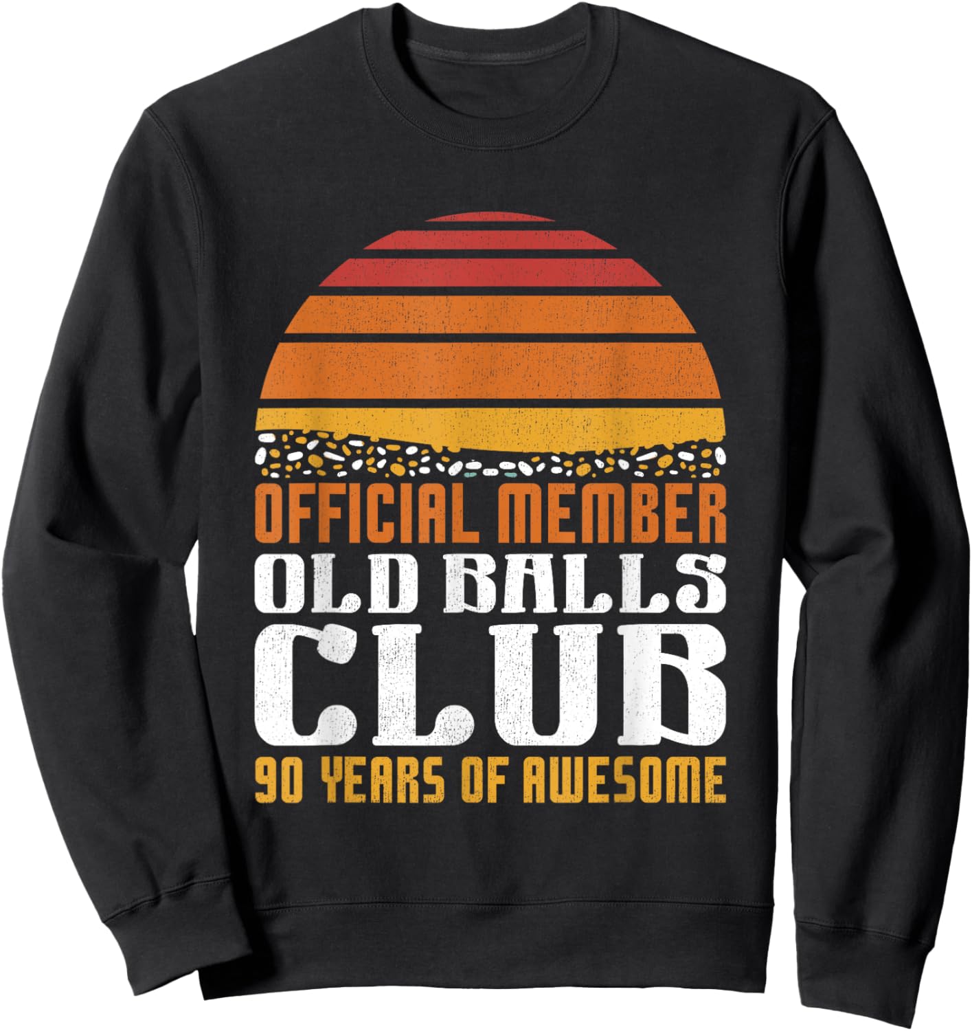 90th Birthday Funny Old Balls Club 90 Years of Awesome Men Sweatshirt - Sweatshirt | Black